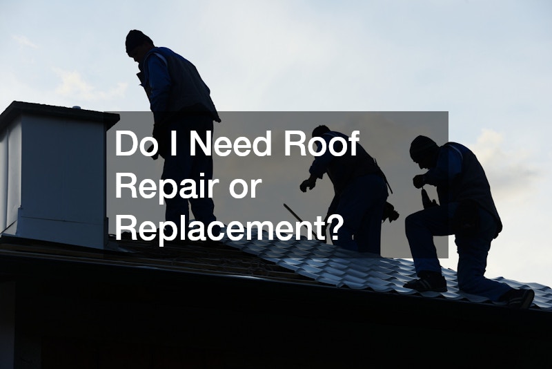 Do I Need Roof Repair or Replacement?