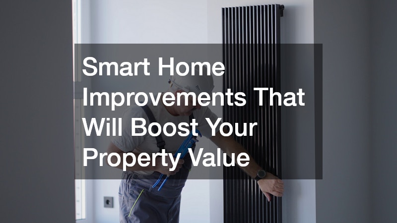 Smart Home Improvements That Will Boost Your Property Value