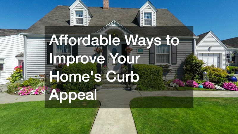 Affordable Ways to Improve Your Home’s Curb Appeal