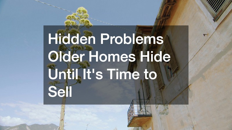 Hidden Problems Older Homes Hide Until Its Time to Sell